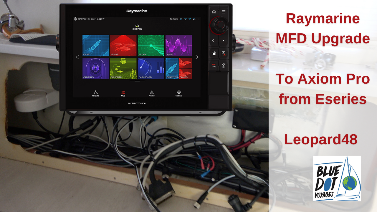 Raymarine MFD Upgrade on Leopard48 - from Eseries to Axiom Pro
