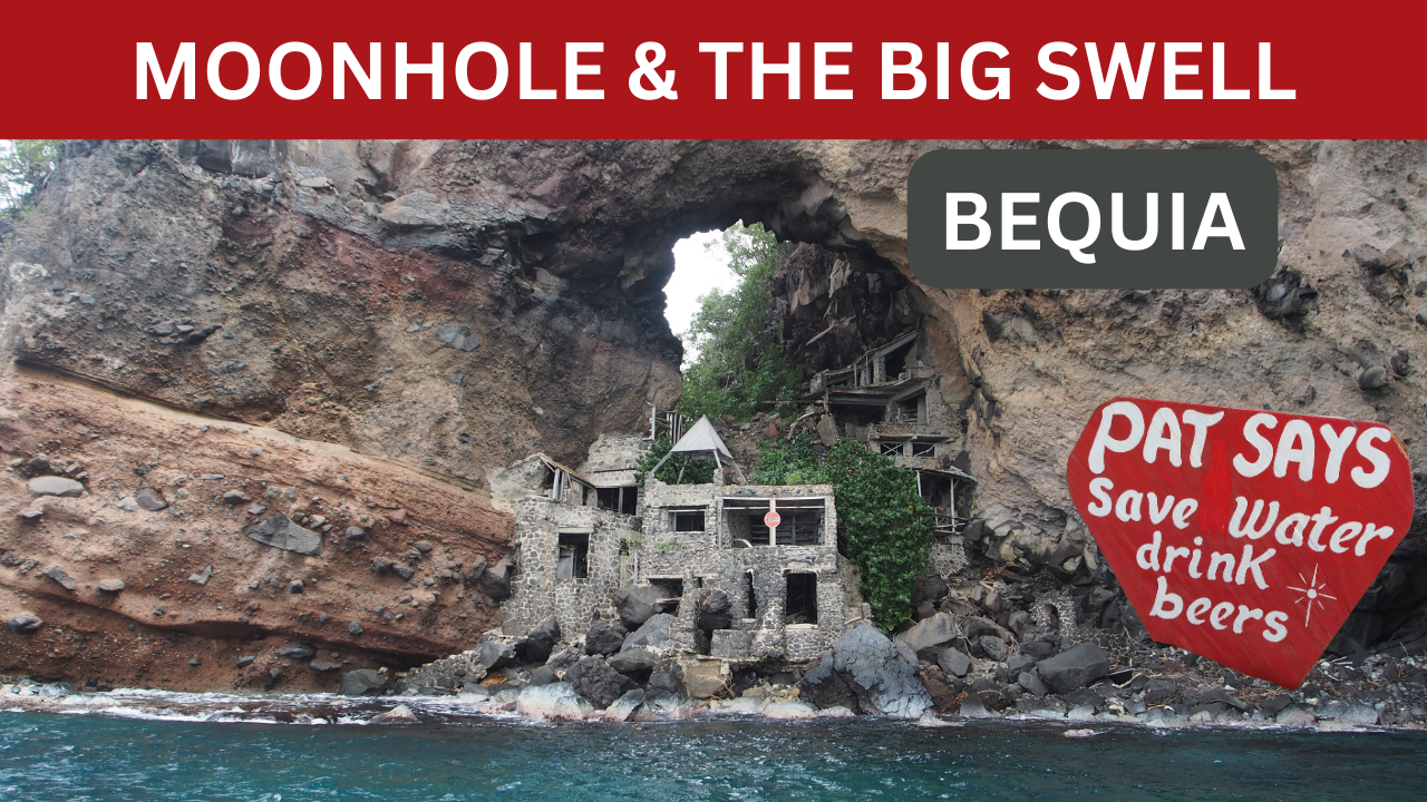 EXPLORING BEQUIA - MOONHOLE AND THE EPIC WESTERN SWELL